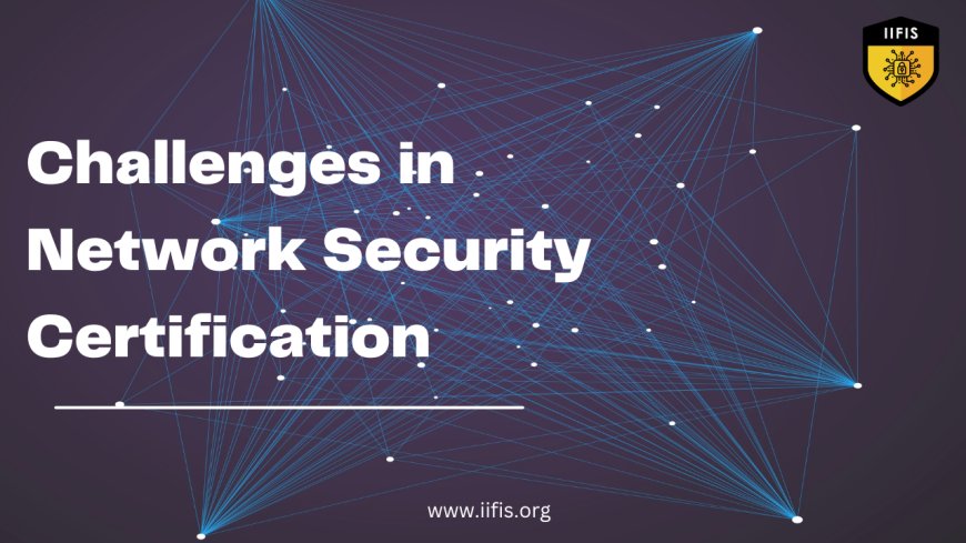 Advancements and Challenges in Network Security Certification