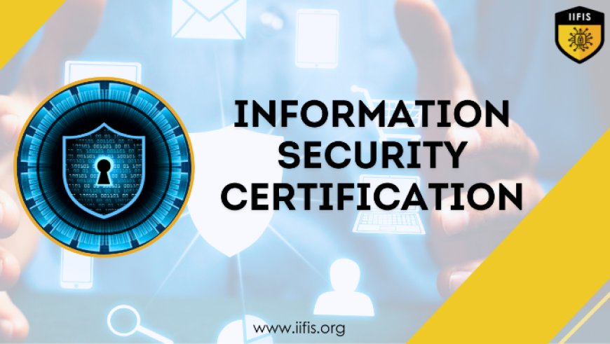 The Information Security Certification Explained