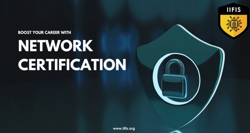 Boost Your Career with Network Certification