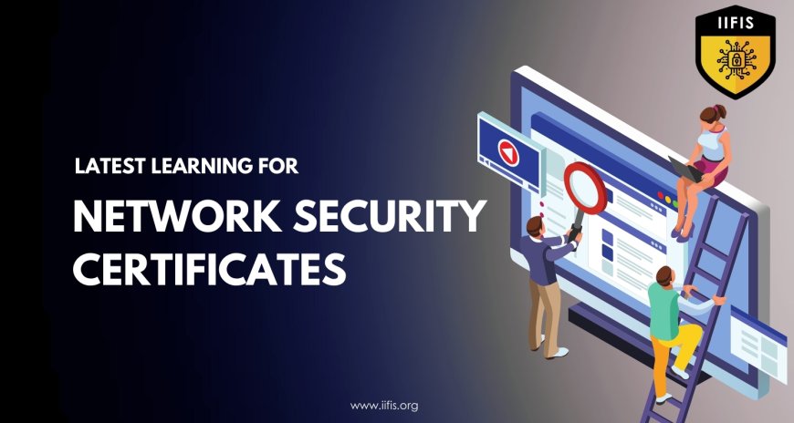 Latest Learning for Network Security Certificates