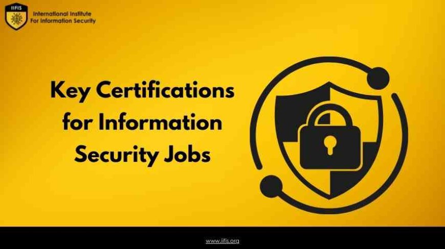 Key Certifications for Information Security Jobs