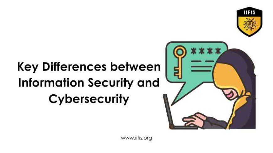 Key Differences between Information Security and Cybersecurity