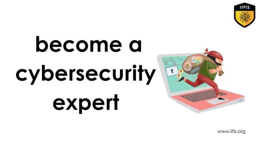 How to become a cybersecurity expert