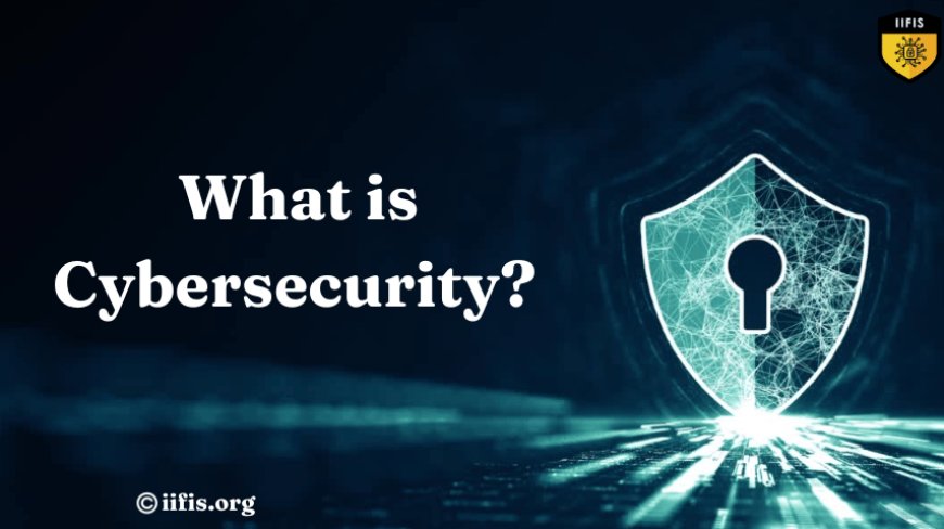 What is cybersecurity? 