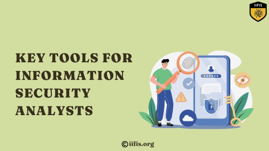 Key Tools for Information Security Analysts