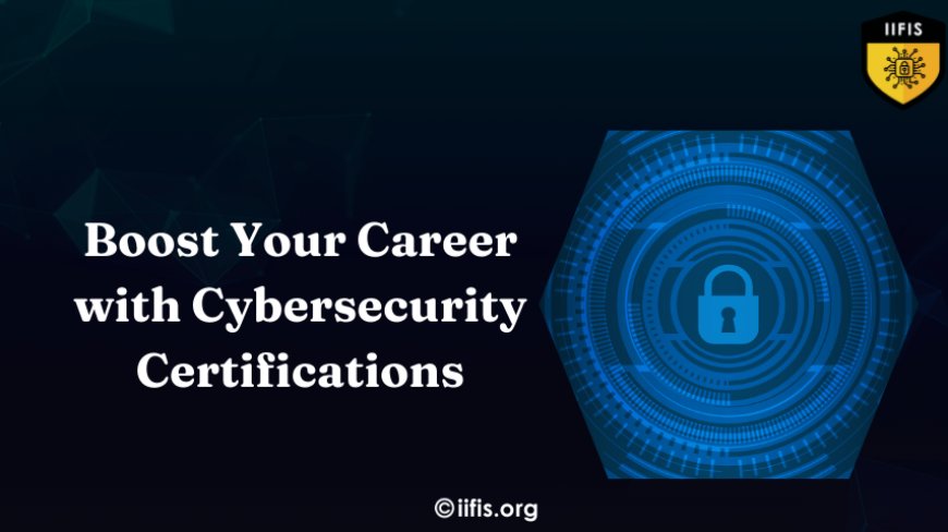 Boost Your Career with Cybersecurity Certifications