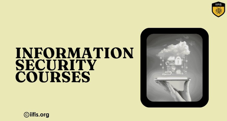 Essential Information Security Courses for a Secure Future