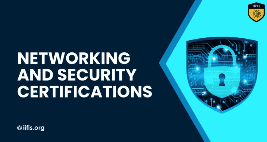 Networking and Security Certifications Explained