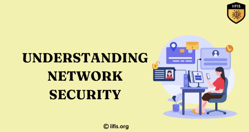 Understanding Network Security: A Simple Guide