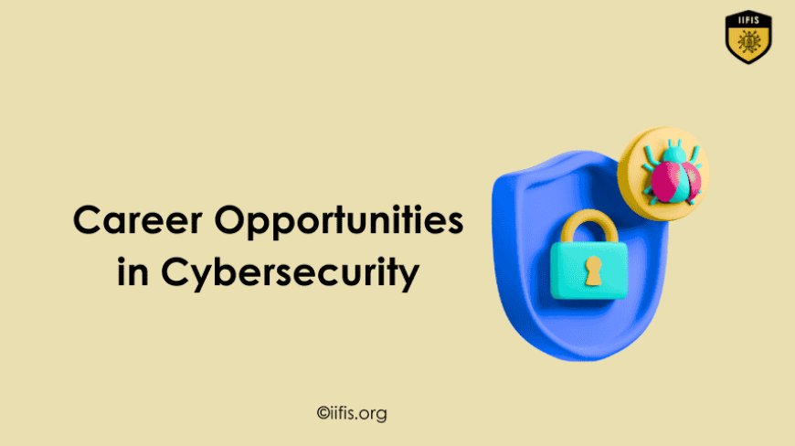 Career Opportunities in Cybersecurity