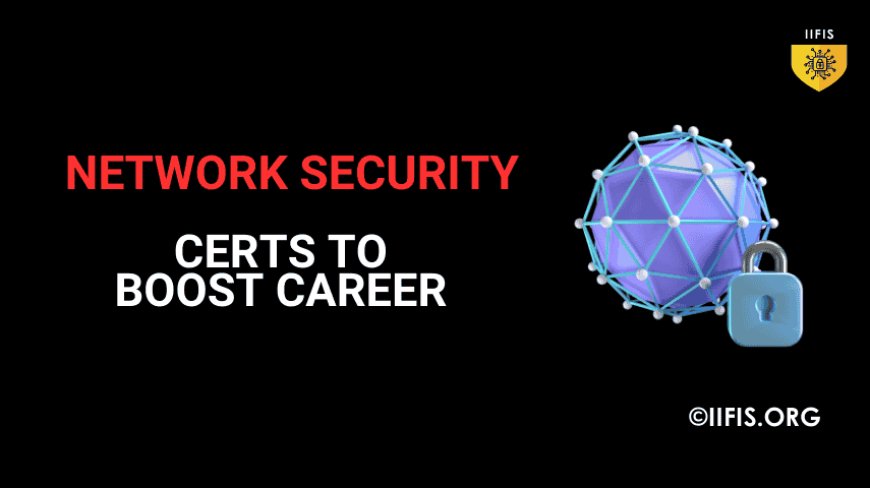 Network Security Certs to boost Career