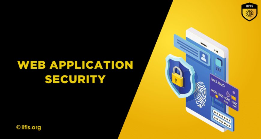 Web Application Security: Key Concepts and Best Practices